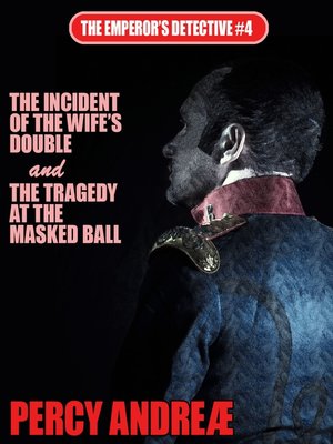 cover image of The Incident of the Wife's Double and the Tragedy at the Masked Ball